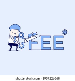 Businessman with scissors FEE letter. Reduce Fee Business concept. Cartoon character thin line style vector.