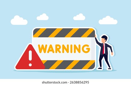 Businessman standing near caution sign and warning board illustration of awareness in facing risks in running a business