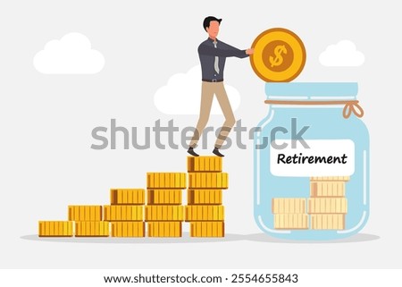 Businessman standing on stack of coins and putting a coin into a glass jar to prepare for retirement. Saving money for retirement. Vector illustration.
