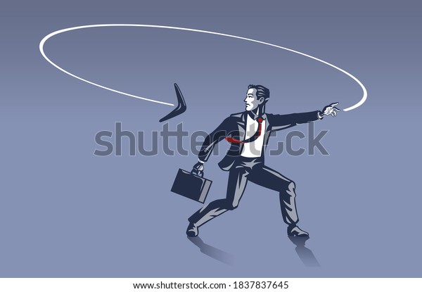 Businessman Surprised as Boomerang He\
Throws Goes back to Him from Behind . Business Illustration Concept\
of Consequences and Karma behind Every Step We\
Make