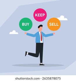 businessman is surrounded by bubbles labeled BUY, KEEP and SELL representing investment decisions, stock market choices, and financial strategy