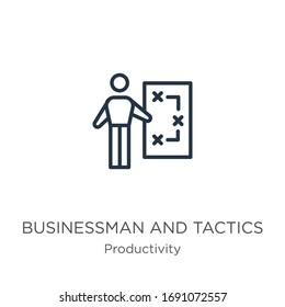 Businessman and tactics icon. Thin linear businessman and tactics outline icon isolated on white background from productivity collection. Line vector sign, symbol for web and mobile