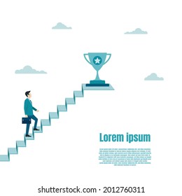 Businessman walk up to the trophy on the ladder of success. Award for achievement, victory, goal, champion achievement. Business success goal. Growth in career. Vector illustration flat