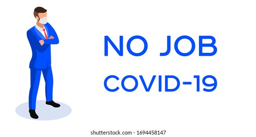 Businessman  who lost their jobs during the quarantine. The Manager is out of work because of the coronavirus. No job. A man with a medical mask and no job