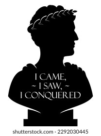 Bust statue of Caesar with I Came, I Saw, I Conquered phrase. Silhouette vector illustration isolated on white background.