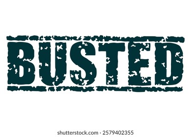 "BUSTED" text stamp print. white background black drawing