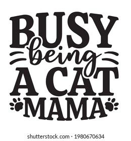 busy being a cat mama background inspirational positive quotes, motivational, typography, lettering design