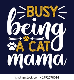 Ocupado siendo un gato mamá Bendecido y gato obsesionado con la camiseta de diseño de camiseta para gato, Cat Lover, Cats Mom. Cartel, cartel, pegatina, tipografía, ilustración vectorial, gráfico colorido 