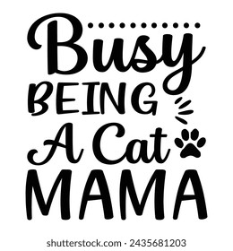  busy being a cat mama, Cat Lover , Cats , Silhouette, Hand- svg