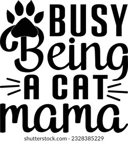 Busy Being A Cat Mama Svg