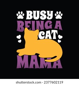 Busy Being A Cat Mama T Shirt. Cat mom t shirt design.