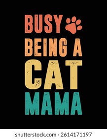BUSY BEING A CAT MAMA. T-SHIRT DESIGN BUNDLE. PRINT TEMPLATE.TYPOGRAPHY VECTOR ILLUSTRATION.