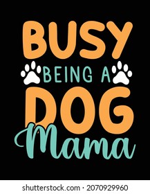 Busy being a dog mama