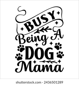 
 Ocupado siendo un perro mamá perro T-Shirt diseño, 