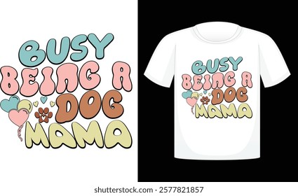 Busy Being a Dog Mama ,Valentine's Day PNG, Retro Sublimation ,Sublimation Valentines ,print T Shirt , etc