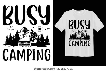 Busy Camping, Camping Svg T-Shirt Desing