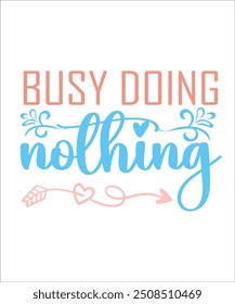 Busy doing nothing Funny quotes T shirt Design, Sarcasm  Bundle, Sarcastic  Bundle, Sarcastic Sayings Bundle, Sarcastic Quotes, Silhouette, Cri-cute