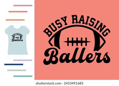 Busy raising ballers american football t shirt design