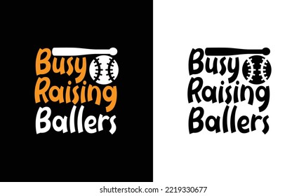 Busy Raising Ballers Baseball Quote T shirt design, typography