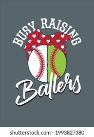 Busy Raising Ballers Funny Softball Baseball Game Sporty Mom design vector illustration for use in design and print poster canvas