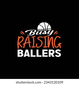 Busy raising ballers  svg T shirt design graphic svg
