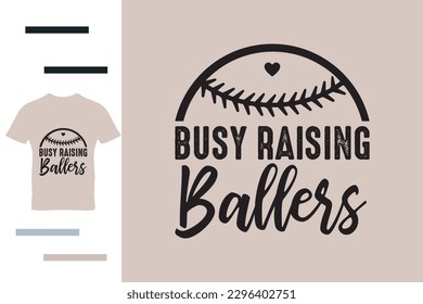 Busy raising ballers t shirt design