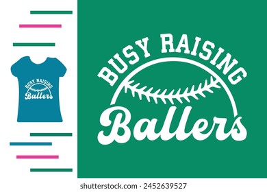 Busy raising ballers t shirt design