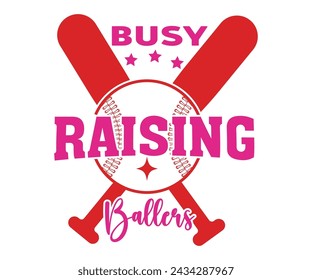 Busy Raising Ballers,Baseball T-shirt,Typography,Baseball Player Svg,Baseball Quotes Svg,Cut Files,Baseball Team,Instant Download svg