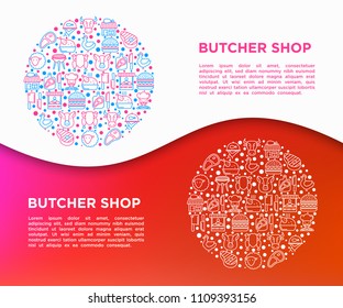Butcher shop concept in circle with thin line icons: meat steak, beef, pork, mutton, BBQ, chicken, burger, cutting board, meat knives. Modern vector illustration, print media template.
