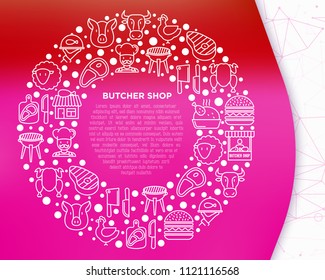 Butcher shop concept in circle with thin line icons: meat steak, beef, pork, mutton, BBQ, chicken, burger, cutting board, meat knives. Modern vector illustration, print media template.