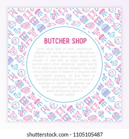 Butcher shop concept with thin line icons: meat steak, beef, pork, mutton, BBQ, chicken, burger, cutting board, meat knives. Modern vector illustration, print media template.