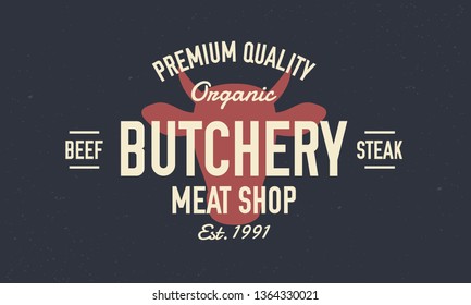 Butcher shop logo, poster. Vintage Butchery or meat shop logo, emblem. Trendy retro logo. Vintage poster with silhouette of cow head. Vector print with grunge texture.