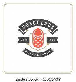 Butcher shop logo vector illustration. Sausage silhouette, good for farm or restaurant badge. Vintage typography emblem design.