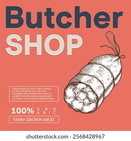 Butcher shop, meat products design template. Hand drawn sketch style sausages. Retro vector illustrations.