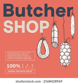 Butcher shop, meat products design template. Hand drawn sketch style sausages. Retro vector illustrations.