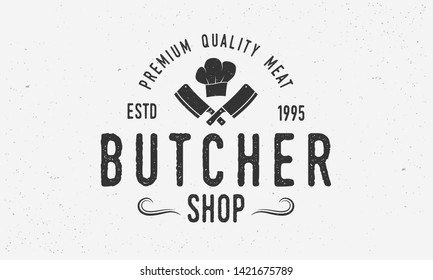 Butcher shop - vintage logo template. Logo of meat shop. Meat cleavers and chef's hat isolated on white background. Vector logo concept