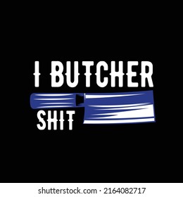 butcher typography and t shirt design