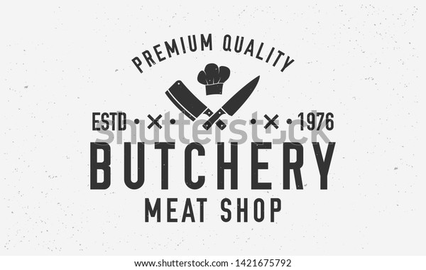 Butchery logo. Vintage butcher shop logo\
with meat knives and chef\'s hat. Logo or poster for meat shop,\
butchery, grocery store. Vector emblem\
template
