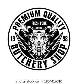 Butchery shop vector round emblem, badge, label or logo with pig head in vintage monochrome style isolated on white background