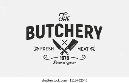 The Butchery - Vintage Logo Concept. Logo Of Butchery Meat Shop With Meat Knives. Butchery Logo Template. Grunge Texture. Vector Illustration