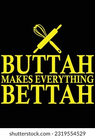 Buttah makes everything bettah vector art design, eps file. design file for t-shirt. SVG, EPS cuttable design file
