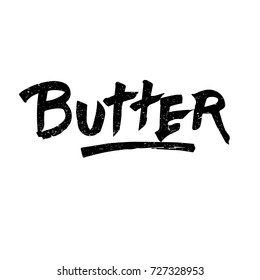Butter. Ink hand lettering. Modern brush calligraphy. Handwritten phrase. Inspiration graphic design typography element. Cute simple vector sign.