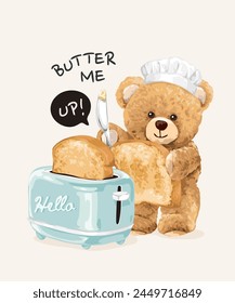 butter up slogan with bear doll and toast breads hand drawn vector illustration