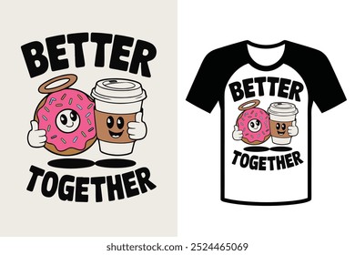 Butter together typography with Cartoon donut and coffee, t-shirt design vector illustrations.