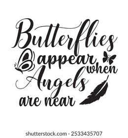 butterflies appear when angels are near background inspirational positive quotes, motivational, typography, lettering design