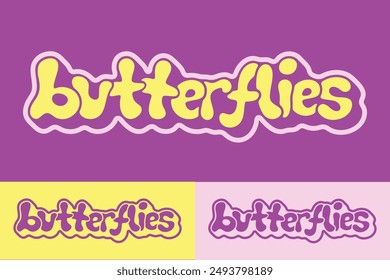 Butterflies colorful lettering vector typography with hand drawn style for concept and design of sticker, t-shirt, apparel, poster, card, printing, wallpaper