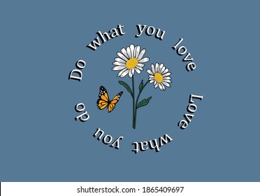 butterflies and daisies positive quote flower design margarita 
mariposa
stationery,mug,t shirt,phone case fashion slogan  style spring summer sticker and etc fashion design