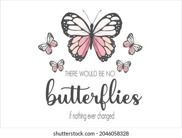 butterflies and daisies positive quote flower design margarita 
mariposa
stationery,mug,t shirt,phone case fashion slogan  style spring summer sticker and etc Tawny Orange Monarch Butterfly