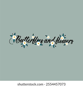 
butterflies and flowers t-shirt graphic design vector illustration 