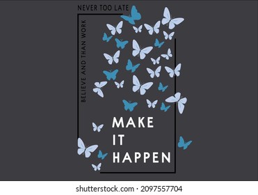 butterflies and frame design make it happen slogan vector